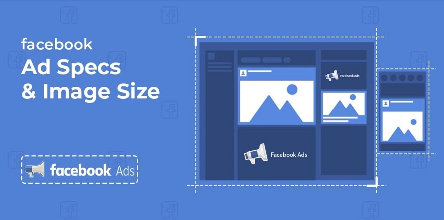 Kích thước hình Facebook Ads sẽ tùy thuộc vào vị trí mà người dùng muốn hiển thị quảng cáo của mình. 