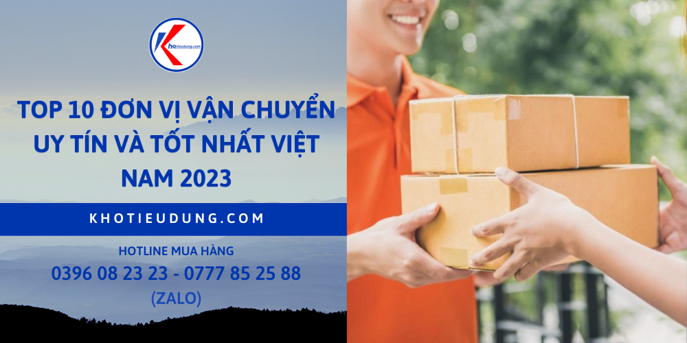 Top 10 đơn vị vận chuyển uy tín và tốt nhất Việt Nam 2023